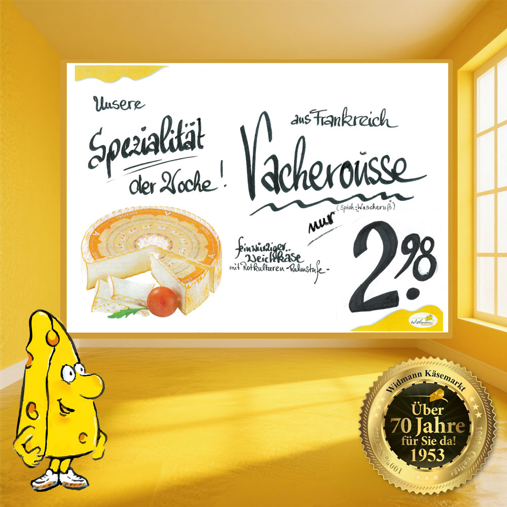 Unsere Spezialität der Woche: Vacherousse. Ein feinwürziger Weichkäse aus Frankreich.