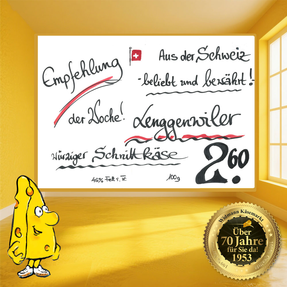 Empfehlung der Woche: Lenggenwiler Schnittkäse, würzig, aus der Schweiz.